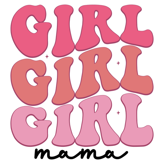 Girl Mama Design - DTF Ready To Press - Heat Press Transfer