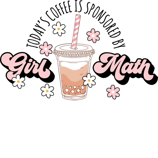 Girl Math Design - DTF Ready To Press - Heat Press Transfer