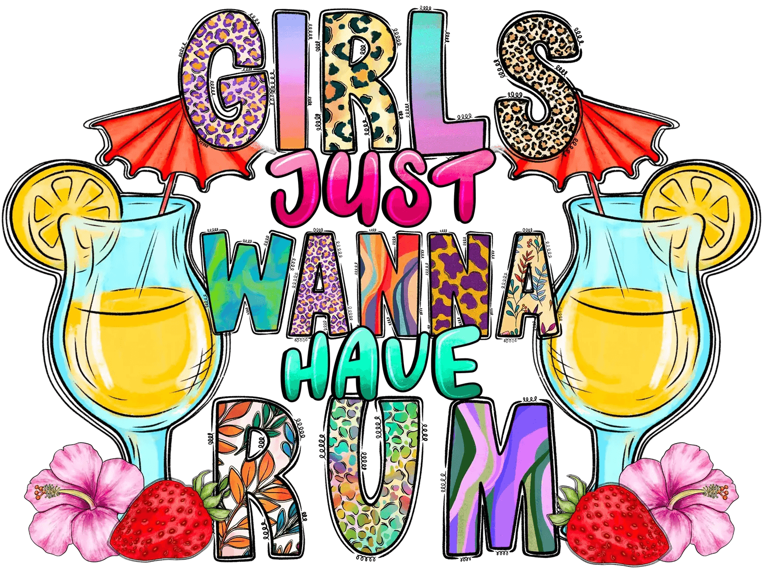 Girls Just Wanna Have Rum - DTF Ready to Press - Heat Press Transfer