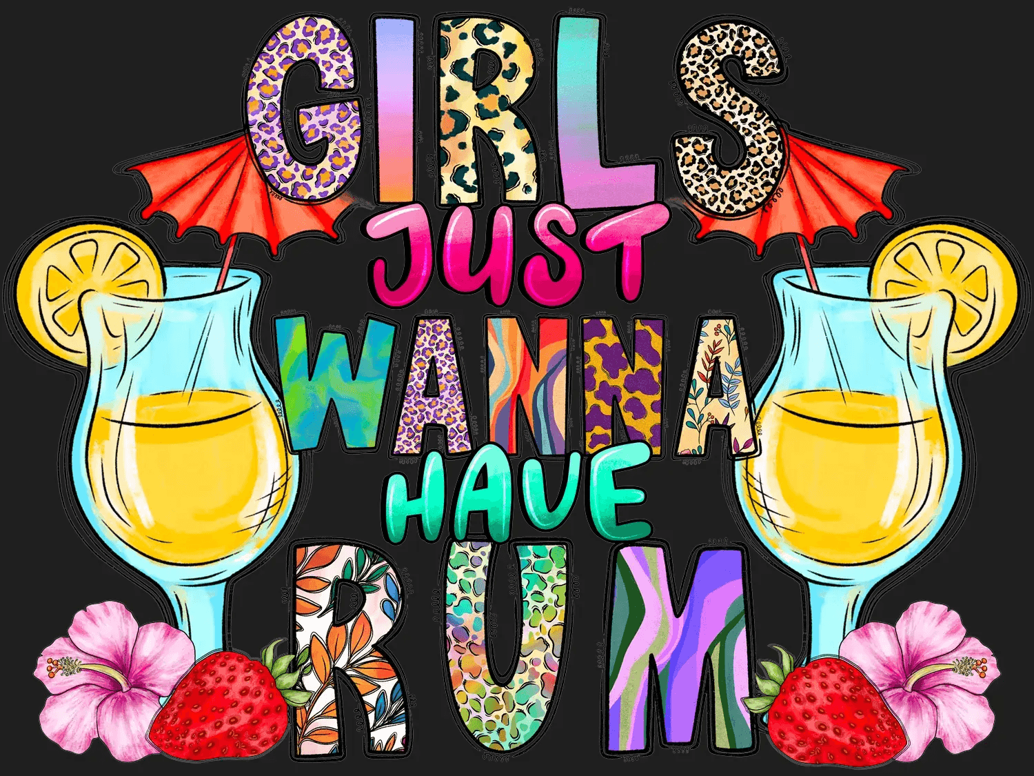 Girls Just Wanna Have Rum - DTF Ready to Press - Heat Press Transfer