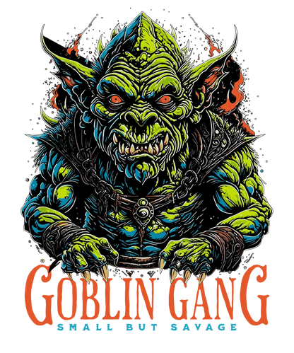 Goblin Gang Small but Savage - DTF Ready to Press - Heat Press Transfer