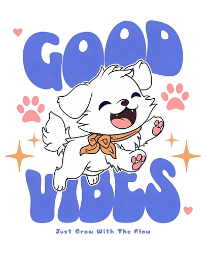 Good Vibes Puppy - DTF Ready to Press - Heat Press Transfer
