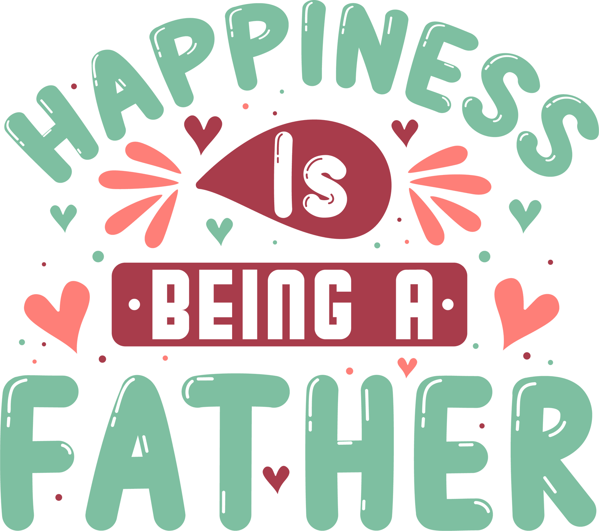 Happiness Is Being A Father Design - DTF Ready To Press - Heat Press Transfer