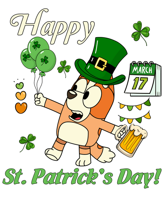 Happy 17 March St Patrick's Day Bluey - DTF Ready To Press - Heat Press Transfer
