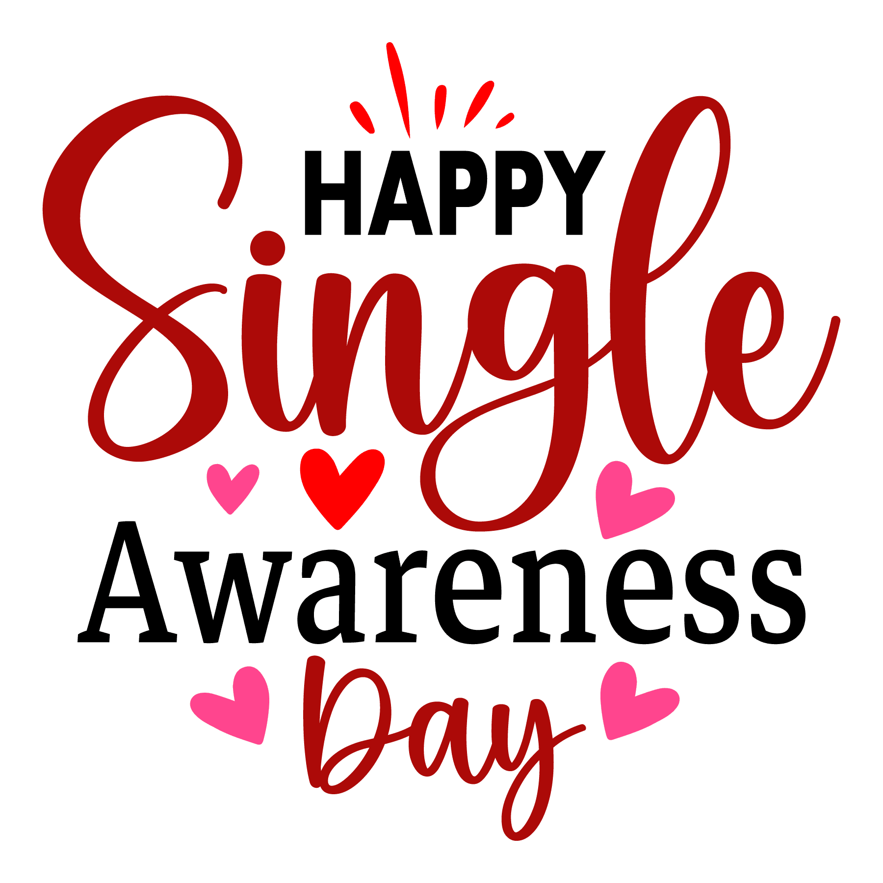 Happy Single Awareness Day Valentine's Day Design - DTF Ready To Press - Heat Press Transfer