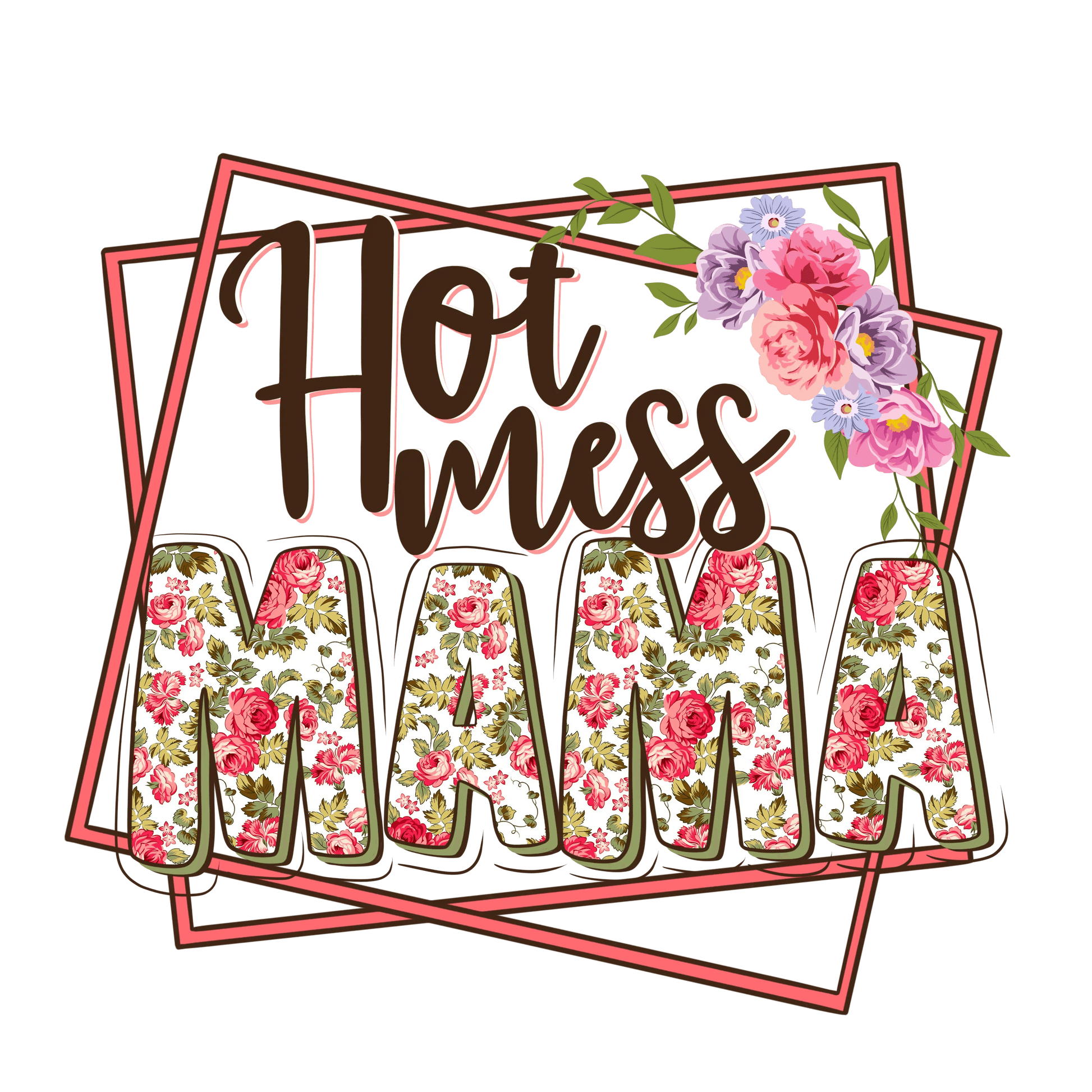 Hot Mess Mama Design - DTF Ready To Press - Heat Press Transfer