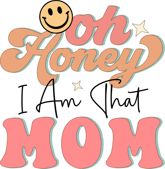 I Am That Mom Design - DTF Ready To Press - Heat Press Transfer