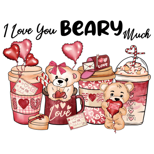 I Love Beary Much Valentine's Day Design - DTF Ready To Press - Heat Press Transfer