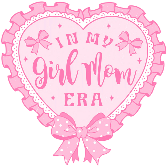 In My Girl Mom Era Design - DTF Ready To Press - Heat Press Transfer