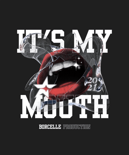 It's My Mouth - DTF Ready to Press - Heat Press Transfer