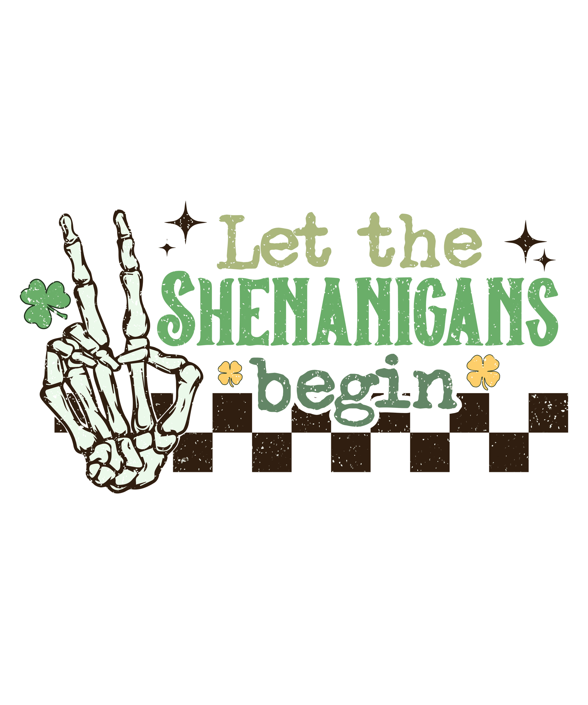 Let The Shenanigans Begin Saint Patrick's Day Design - DTF Ready To Press - Heat Press Transfer