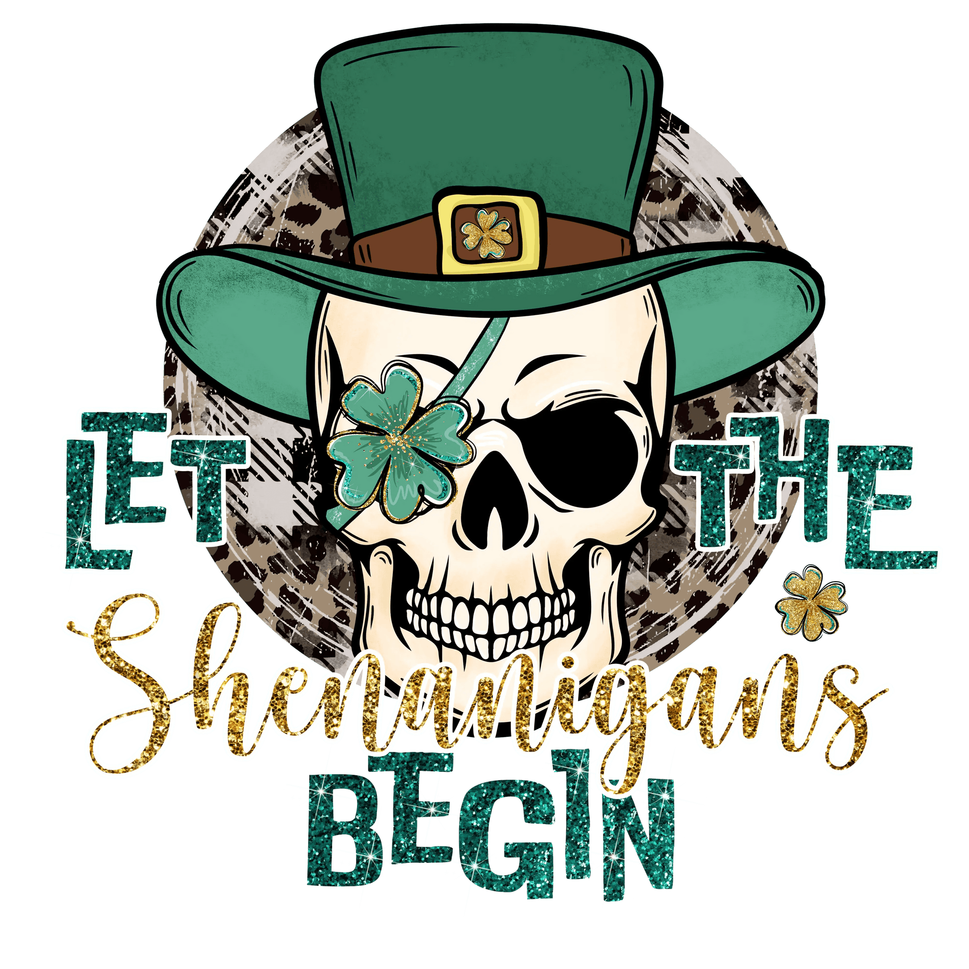 Let The Shenanigans Begin St Patrick Design - DTF Ready To Press - Heat Press Transfer