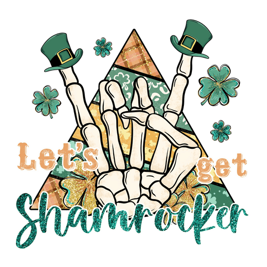Let's Get Shamrocker Saint Patrick Design - DTF Ready To Press - Heat Press Transfer