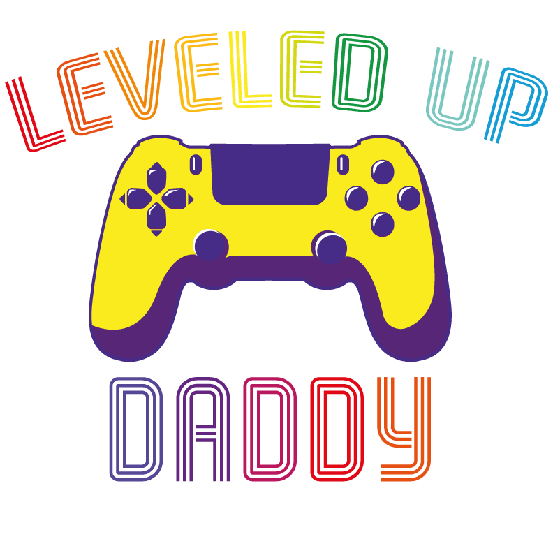 Leveled Up Daddy Design - DTF Ready To Press - Heat Press Transfer
