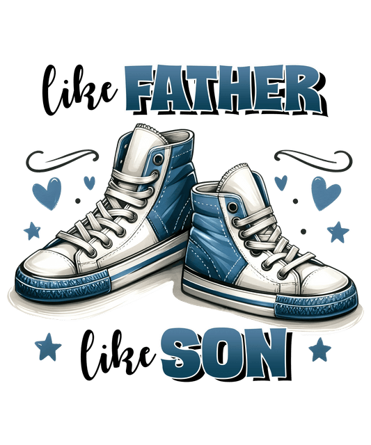 Like Father Like Son Design - DTF Ready To Press - Heat Press Transfer