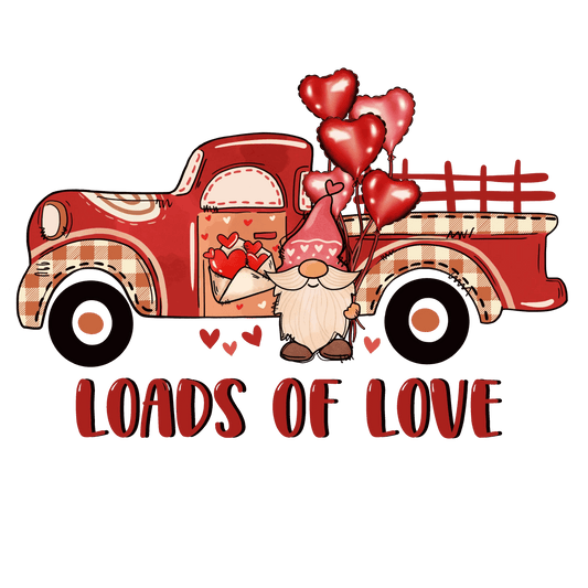 Loads Of Love Valentine's Day Track Design - DTF Ready To Press - Heat Press Transfer