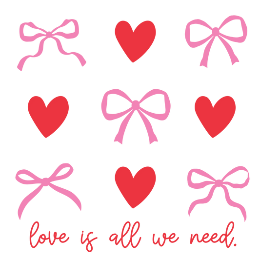 Love Is All We Need Valentine's Day Design | DTF Center - Heat Press Transfer