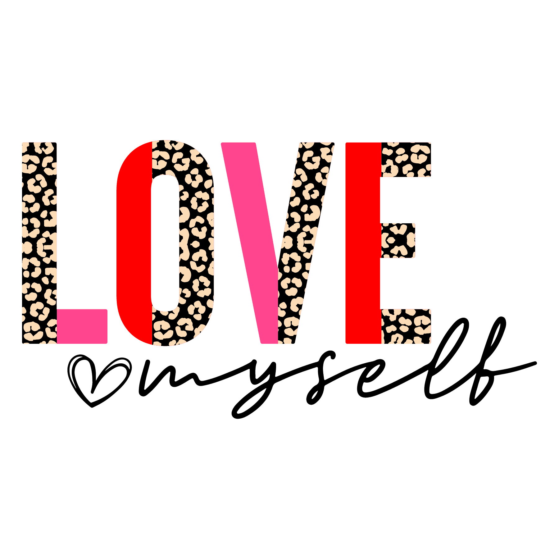 Love Myself Valentine's Day Design - DTF Ready To Press - Heat Press Transfer