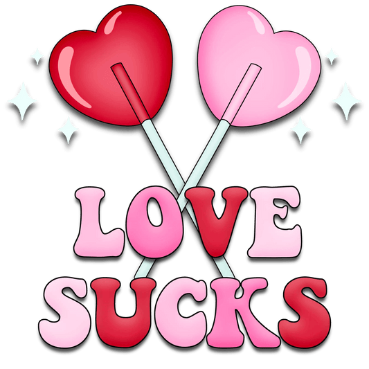 Love Sucks Valentine's Day Party Design - DTF Ready To Press - Heat Press Transfer