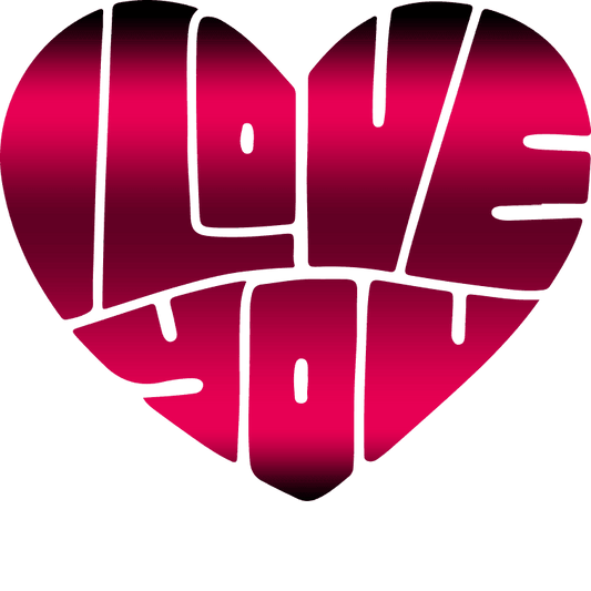 Love You Valentine's Day Design - DTF Ready To Press - Heat Press Transfer