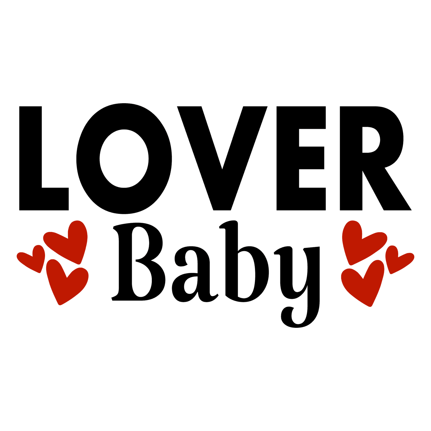 Lover Baby Valentine's Day Design - DTF Ready To Press - Heat Press Transfer