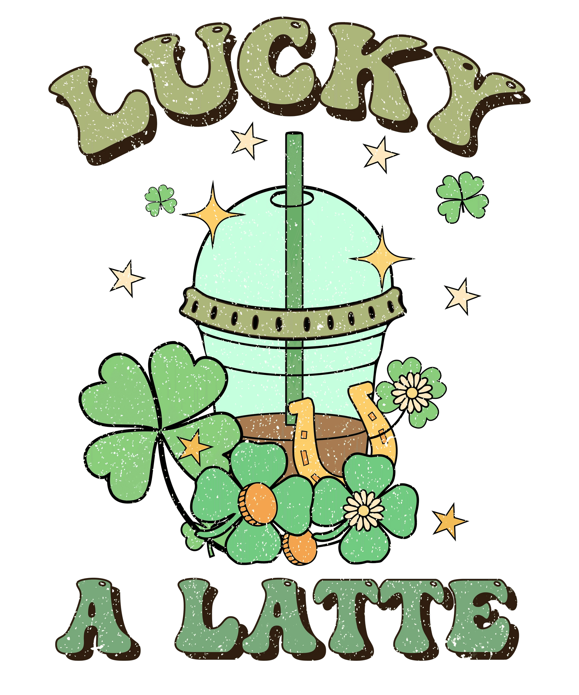 Lucky A Latte Coffee Lover Saint Patrick's Day Design - DTF Ready To Press - Heat Press Transfer