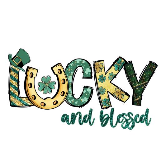 Lucky And Blessed Saint Patrick's Day Design - DTF Ready To Press - Heat Press Transfer