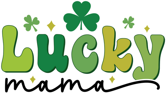 Lucky Mama Saint Patrick's Day Design - DTF Ready To Press - Heat Press Transfer