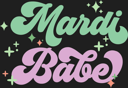 Mardi Babe - DTF Ready to Press - Heat Press Transfer