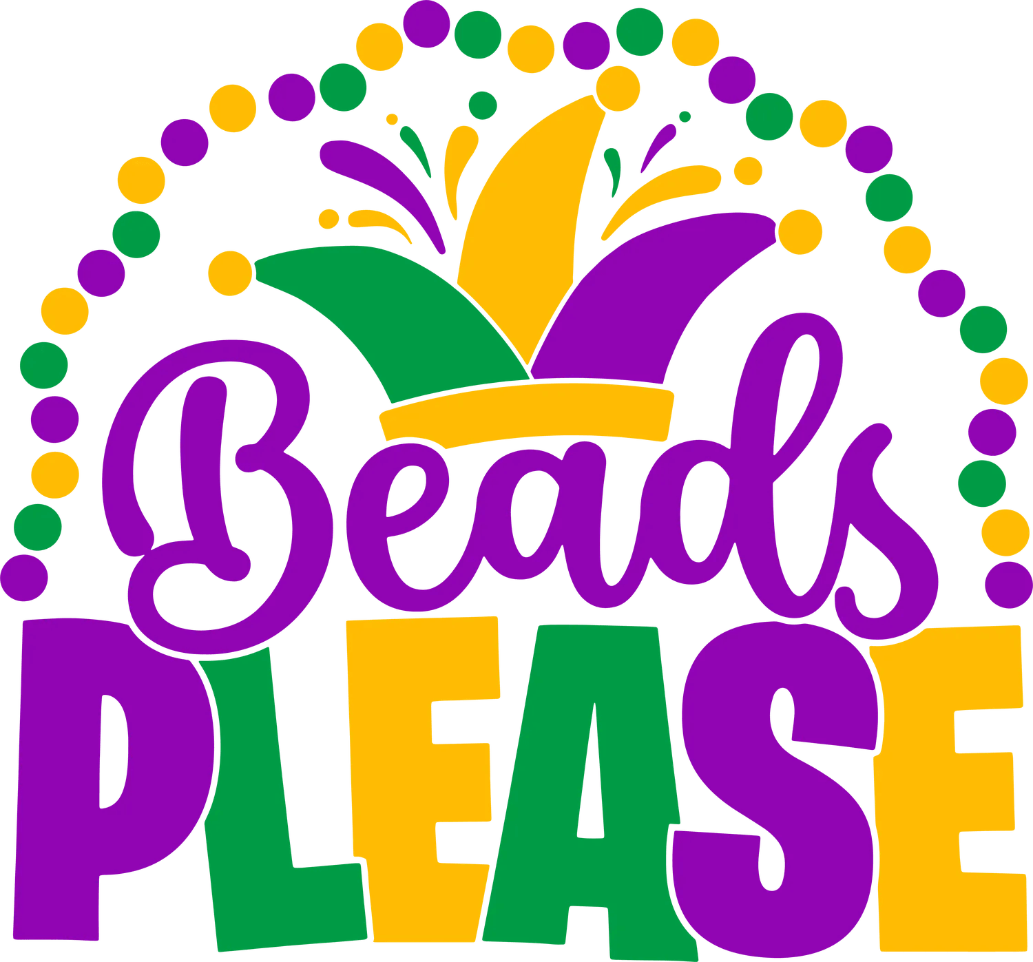 Mardi Gras Beads Please - DTF Ready to Press - Heat Press Transfer