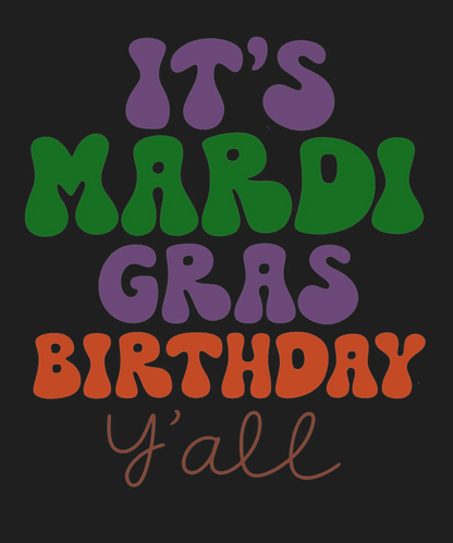 Mardi Gras Birthday - DTF Ready to Press - Heat Press Transfer