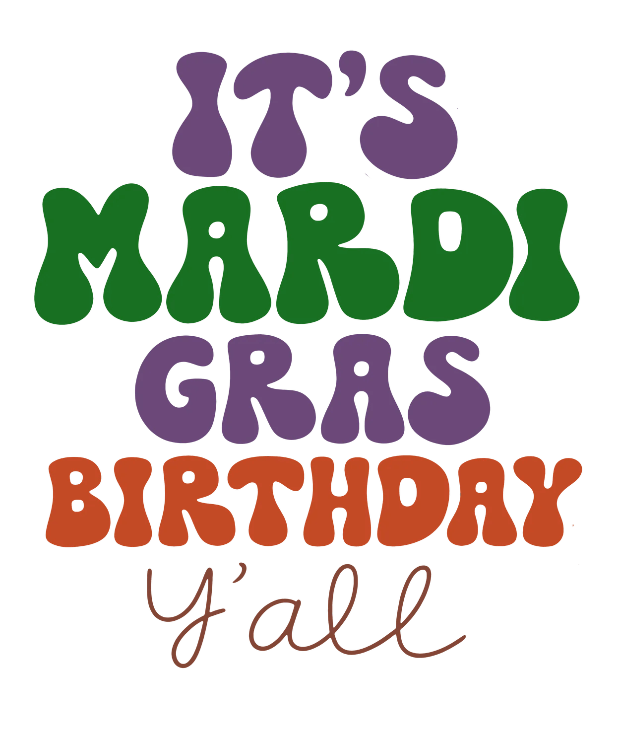 Mardi Gras Birthday - DTF Ready to Press - Heat Press Transfer