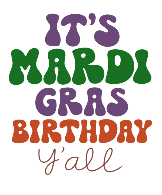 Mardi Gras Birthday - DTF Ready to Press - Heat Press Transfer