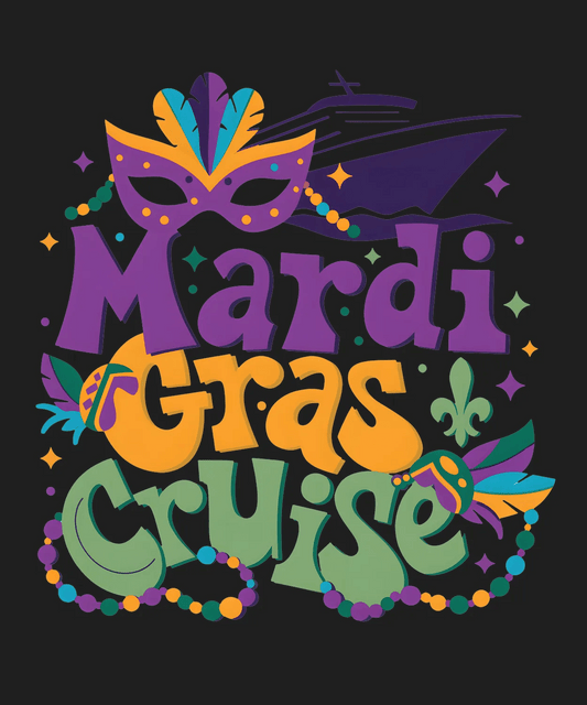 Mardi Gras Cruise - DTF Ready to Press - Heat Press Transfer