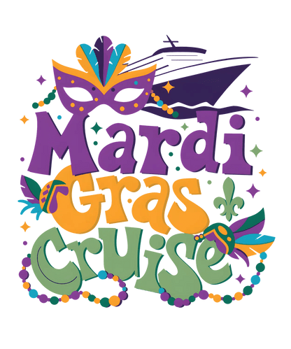 Mardi Gras Cruise - DTF Ready to Press - Heat Press Transfer