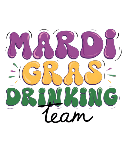 Mardi Gras Drinking - DTF Ready to Press - Heat Press Transfer