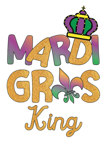 Mardi Gras King - DTF Ready to Press - Heat Press Transfer