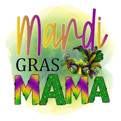 Mardi Gras Mama - DTF Ready to Press - Heat Press Transfer