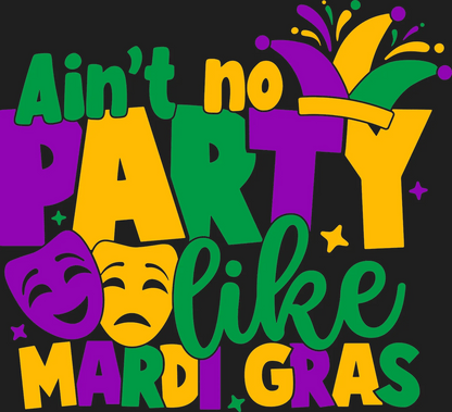 Mardi Gras Party - DTF Ready to Press - Heat Press Transfer