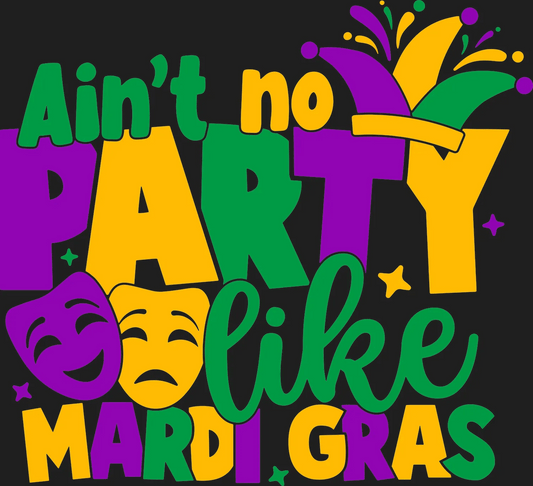 Mardi Gras Party - DTF Ready to Press - Heat Press Transfer