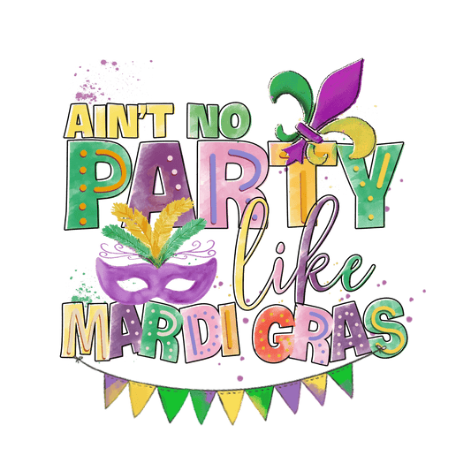 Mardi Gras Party - DTF Ready to Press - Heat Press Transfer