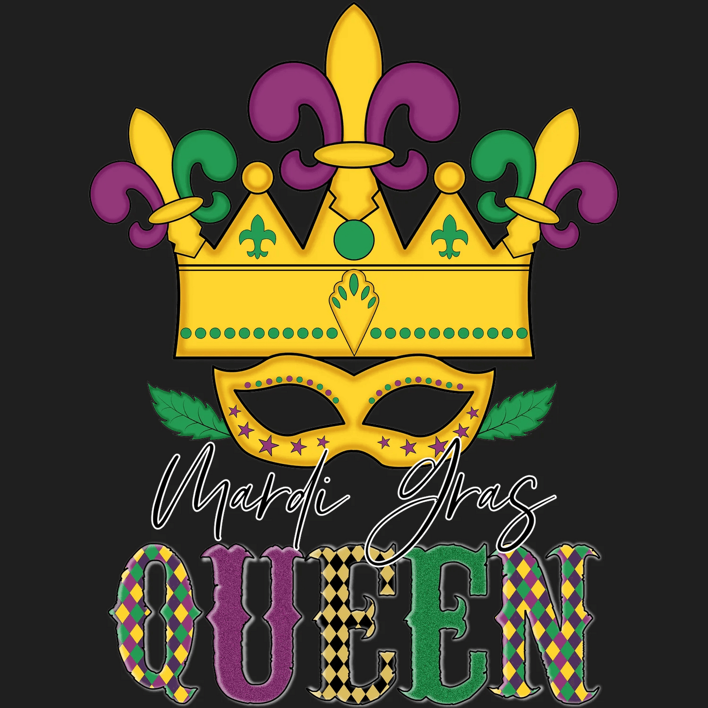 Mardi Gras Queen - DTF Ready to Press - Heat Press Transfer