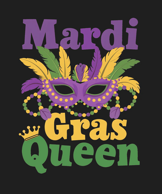 Mardi Gras Queen - DTF Ready to Press - Heat Press Transfer