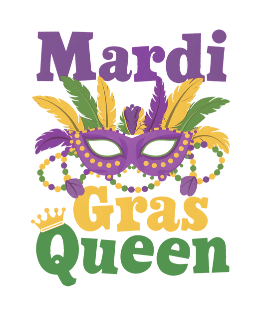 Mardi Gras Queen - DTF Ready to Press - Heat Press Transfer