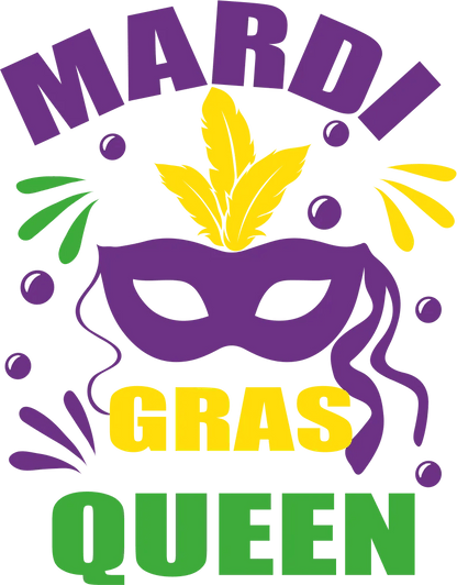 Mardi Gras Queen - DTF Ready to Press - Heat Press Transfer
