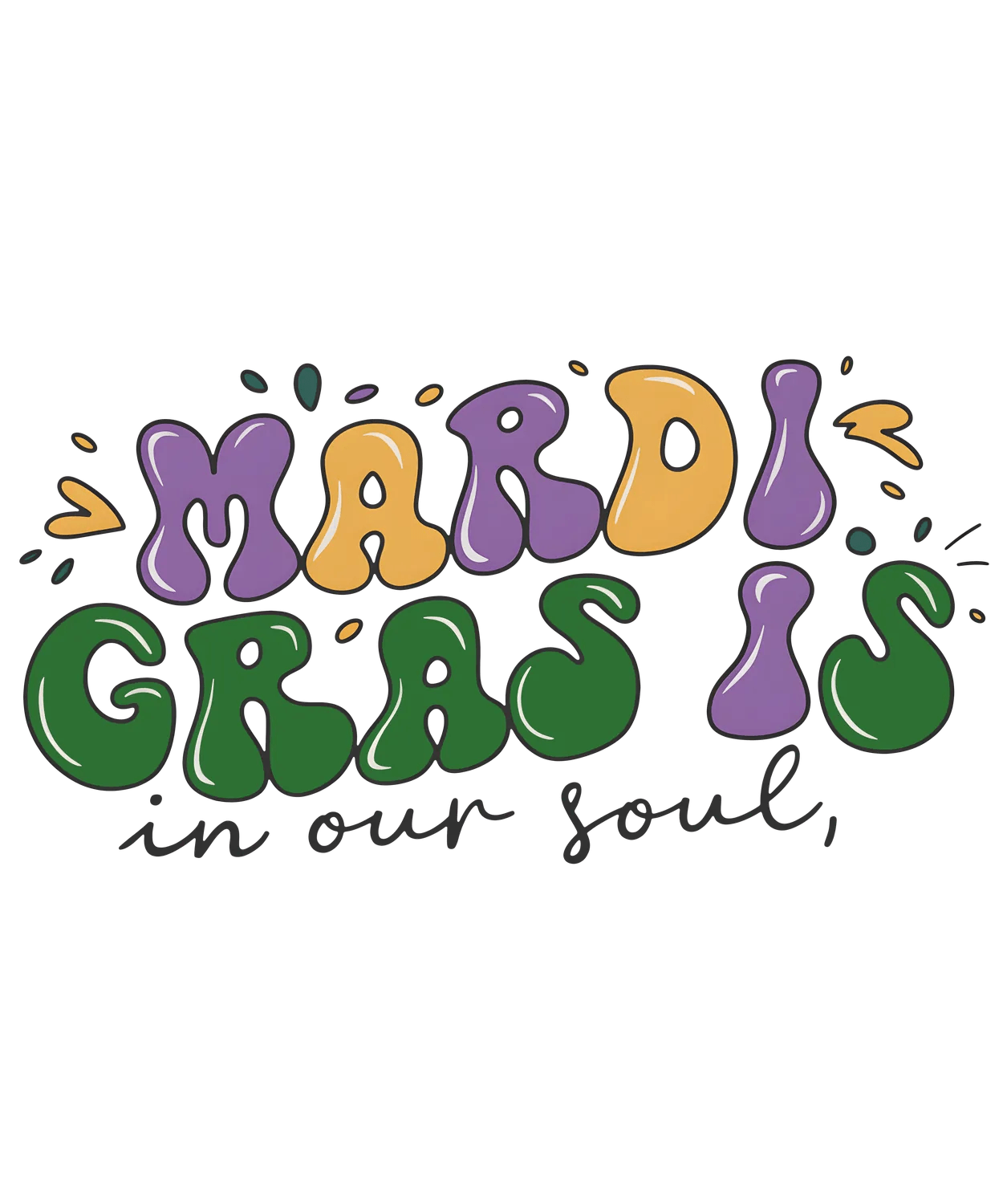 Mardi Gras Soul - DTF Ready to Press - Heat Press Transfer