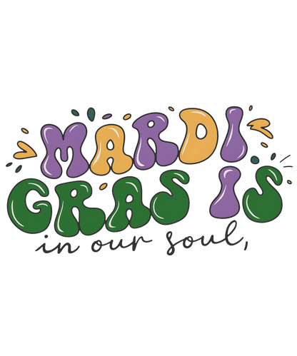 Mardi Gras Soul - DTF Ready to Press - Heat Press Transfer