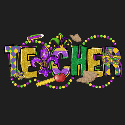 Mardi Gras Teacher - DTF Ready to Press - Heat Press Transfer