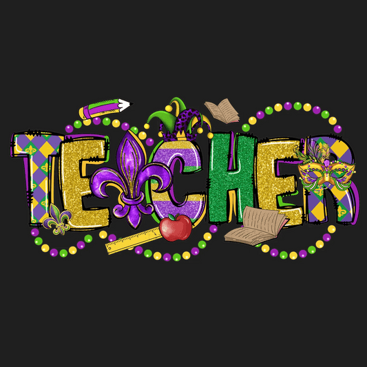 Mardi Gras Teacher - DTF Ready to Press - Heat Press Transfer