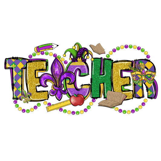 Mardi Gras Teacher - DTF Ready to Press - Heat Press Transfer